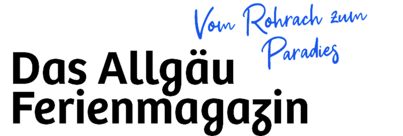 Das Allgäu Ferienmagazin – Vom Rohrach zum Paradies